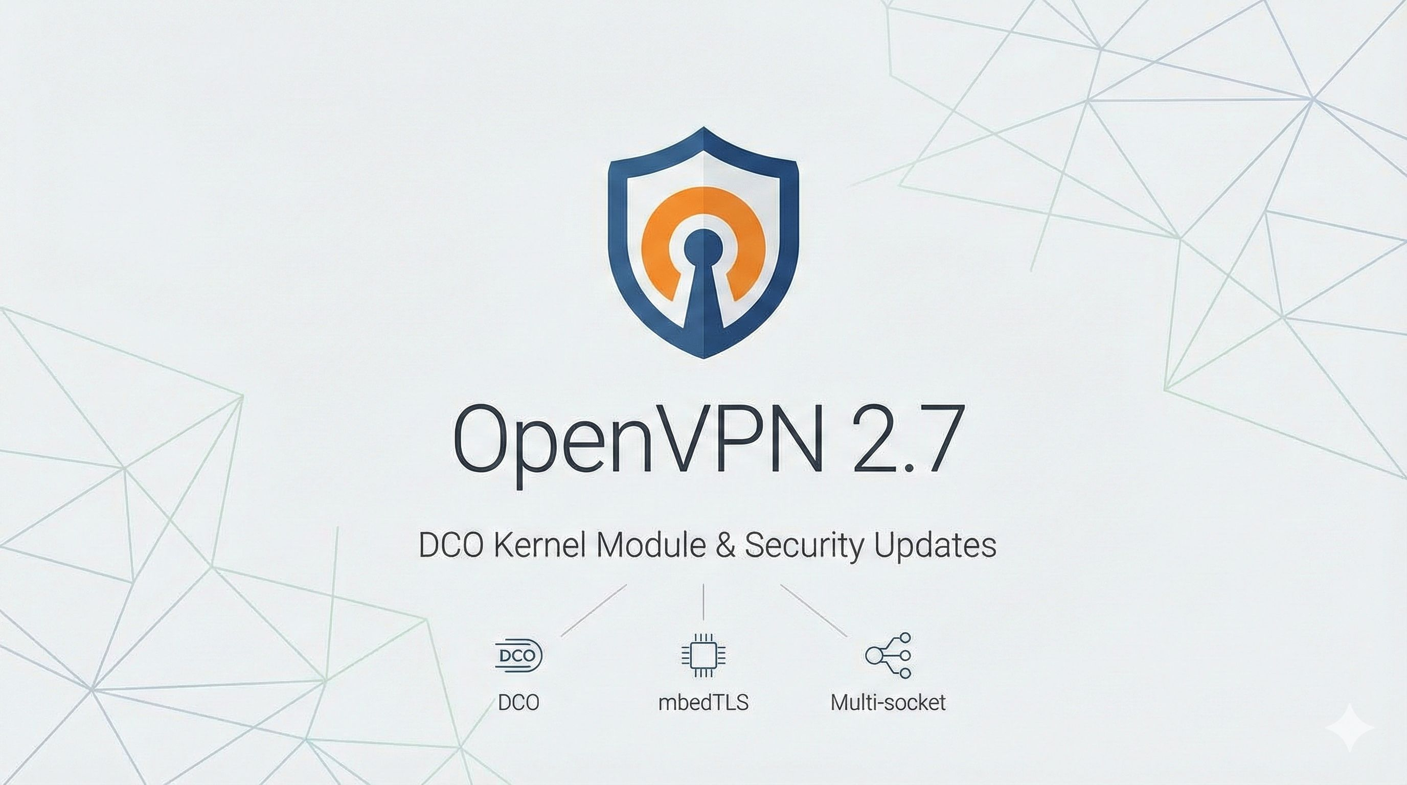 Openvpn 2.7 est là : performances boostées et support du noyau linux au programme