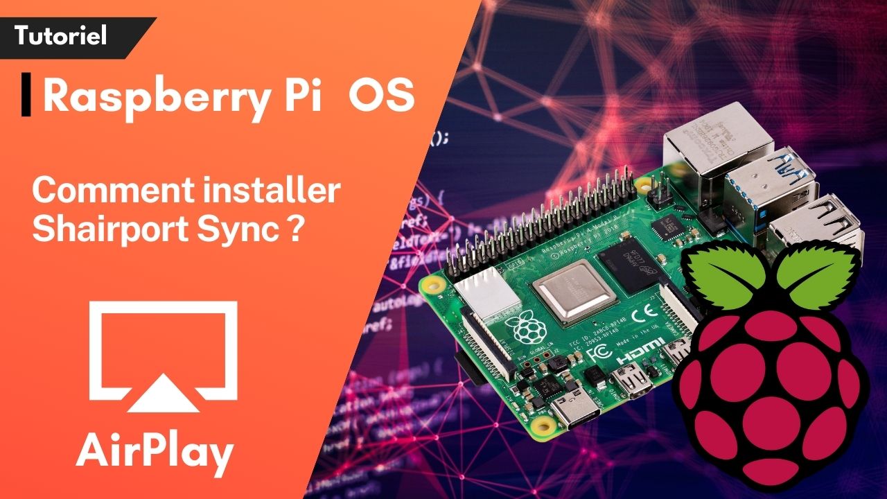 Comment Installer Shairport Sync sur un Raspberry PI ?