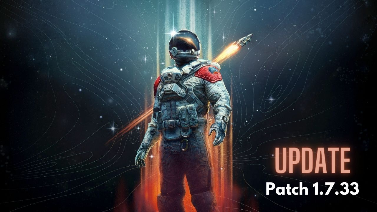 Mise à jour 1.7.33 de Starfield : Quoi de 9 ?