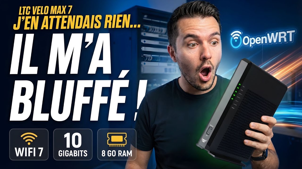 Test Routeur LTC Velo Max 7 10Gb/s Wifi 7, Je n'en attendais rien, il m'a bluffé ! OpenWRT inside !