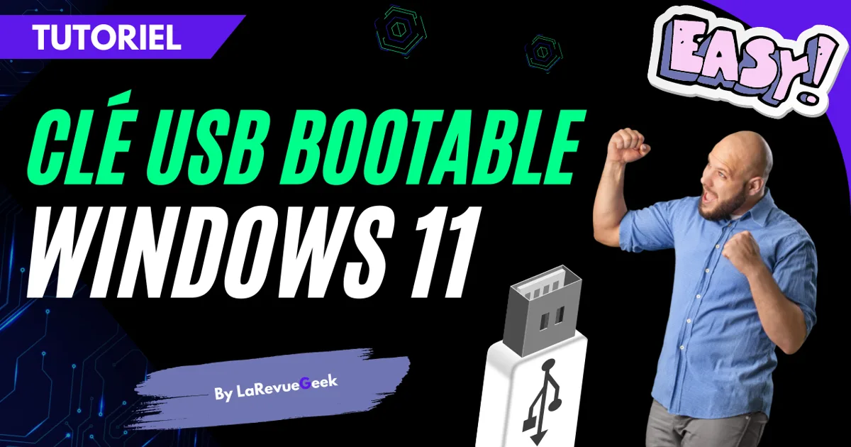 Comment créer facilement une clé USB bootable pour Windows 10 et 11 ...