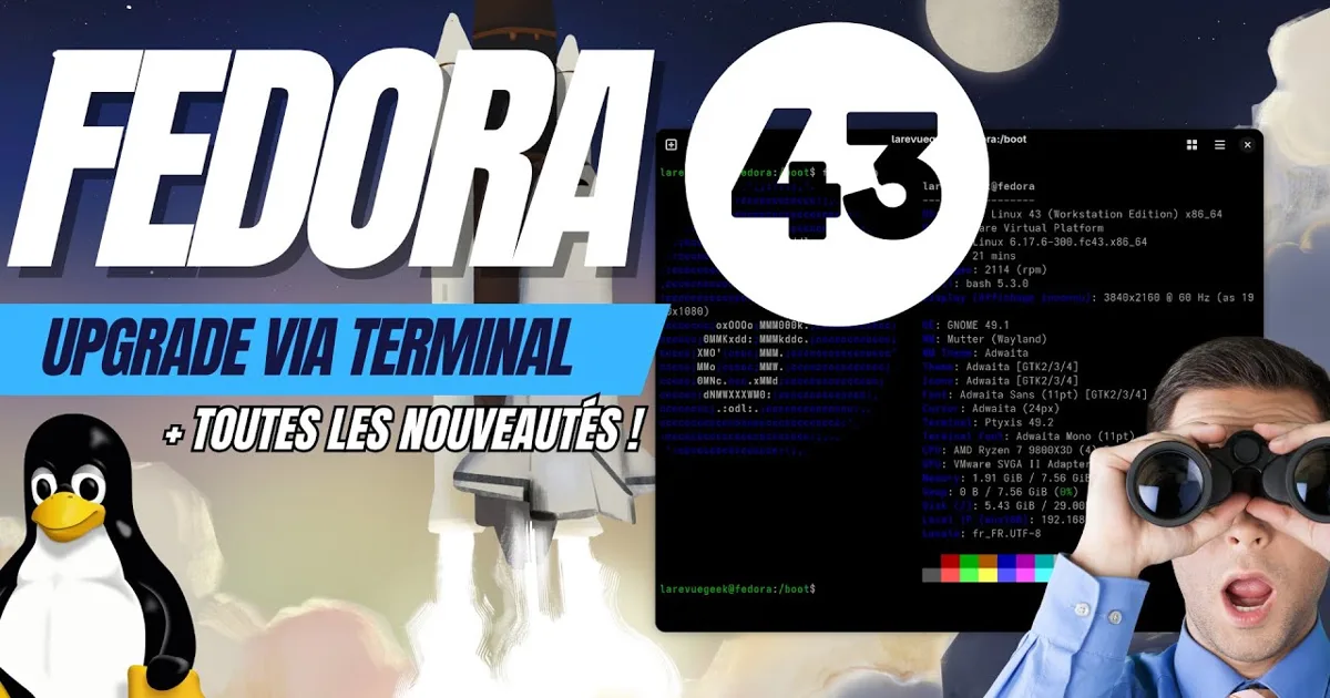 Passer à Fedora 43 : Le GUIDE COMPLET (Nouveautés + Tutoriel upgrade ...