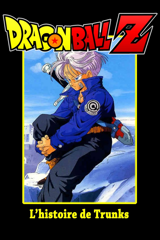 dragon ball z - l'histoire de trunks