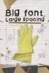 big font. large spacing
