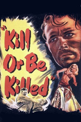 kill or be killed