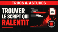 Trouver le script qui ralentit une page avec les DevTools