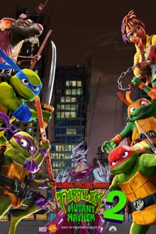 Teenage Mutant Ninja Turtles: Mutant Mayhem 2