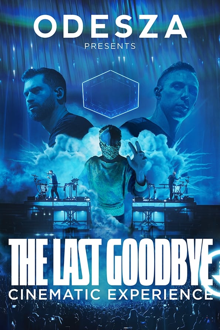 odesza: the last goodbye cinematic experience