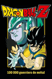dragon ball z - cent mille guerriers de métal