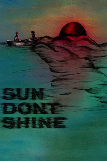 sun don't shine