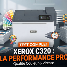 Test de l'imprimante laser couleur Xerox C320 : la puissance industrielle s’invite sur votre bureau