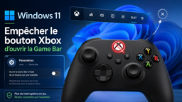 Windows 11 : Comment empêcher le bouton Xbox de la manette d'ouvrir la Game Bar ?