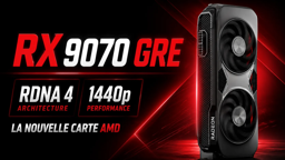 AMD Radeon RX 9070 GRE : la nouvelle carte RDNA 4 arrive pour le jeu en 1440p