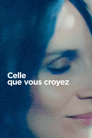 celle que vous croyez