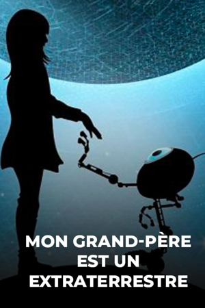 mon grand-père est un extraterrestre