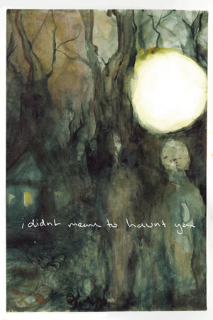 i didn't mean to haunt you