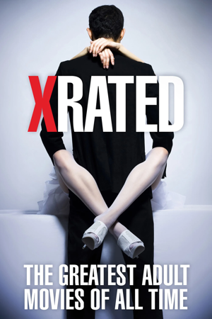 x-rated: the greatest adult movies of all time