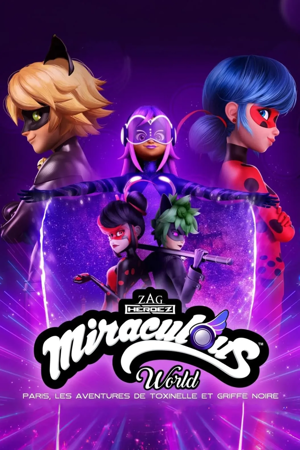miraculous world : paris, les aventures de toxinelle et griffe noire