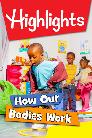 highlights: how our bodies work