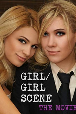 girl/girl scene: the movie