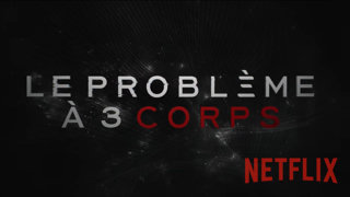 Netflix dévoile la bande-annonce de sa série "Le Problème à 3 corps", un futur carton ?