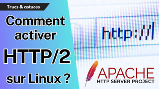 Comment activer HTTP/2 pour apache2 sur Debian ou Ubuntu ?