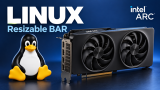 Intel Arc sous Linux : un outil débloque le Resizable BAR sur certaines anciennes cartes mères