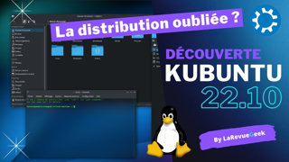Découverte de Kubuntu 22.10, la distribution Linux oubliée ?