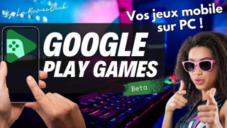 Google Play Games : Vos jeux mobile sur PC ça vaut quoi ? Présentation et découverte