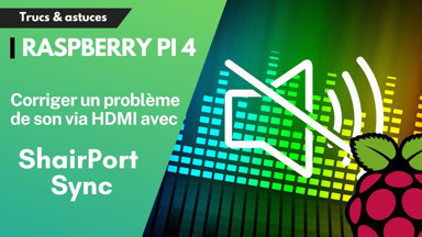 Comment résoudre un problème de son avec le port HDMI sur un Raspberry Pi 4 et Shairport Sync ?