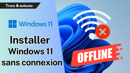 Installer Windows 11 sans connexion internet : Guide Pratique
