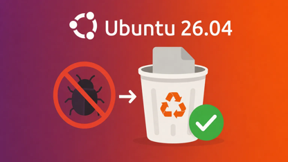 Ubuntu 26.04 corrige un bug agaçant dans la corbeille