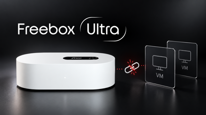 Freebox Ultra : des machines virtuelles absentes sur les box récemment reçues