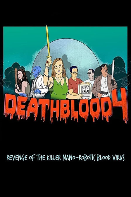 death blood 4: revenge of the killer nano-robotic blood virus
