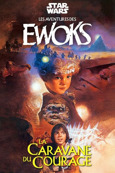l'aventure des ewoks : la caravane du courage