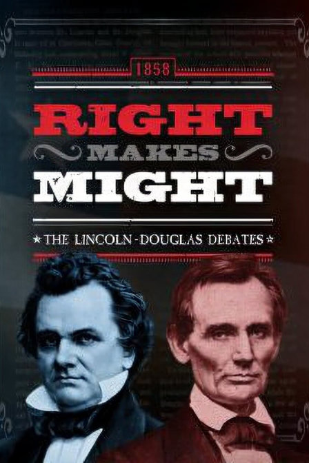 right makes might: the lincoln-douglas debates