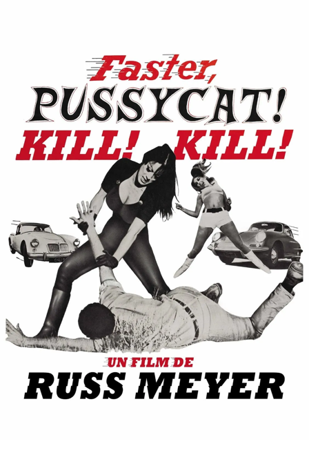 faster, pussycat! kill! kill!