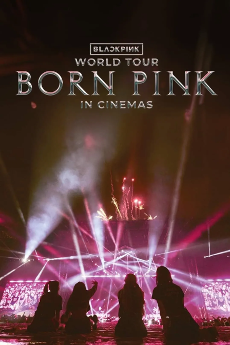 blackpink world tour [born pink] in cinemas