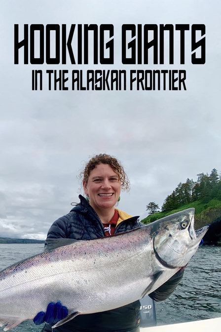 hooking giants in the alaskan frontier