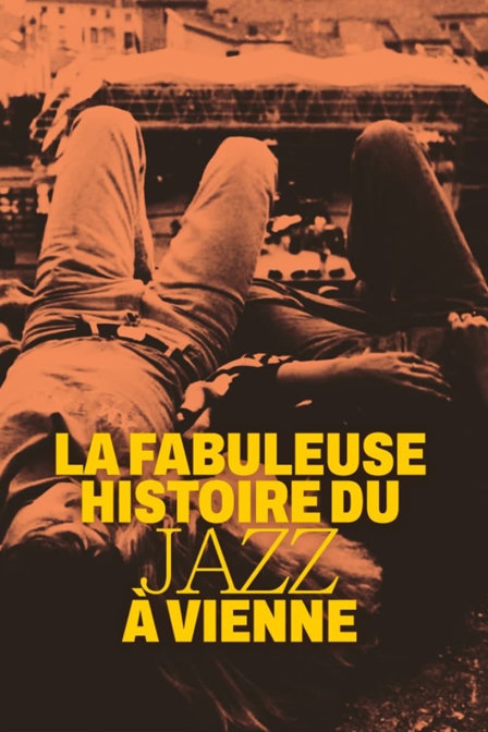 la fabuleuse histoire du jazz à vienne