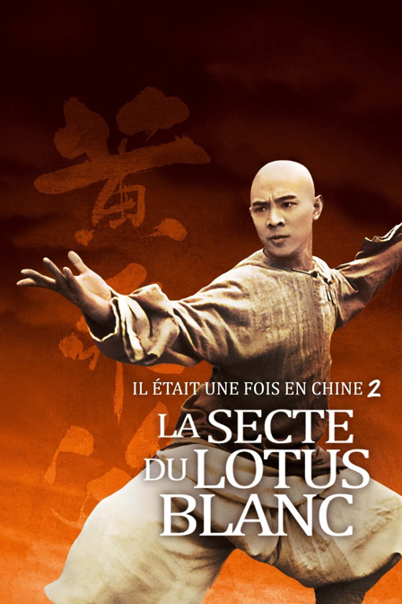 il était une fois en chine 2 : la secte du lotus blanc
