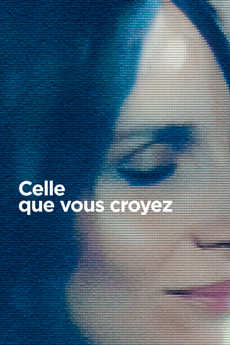 celle que vous croyez