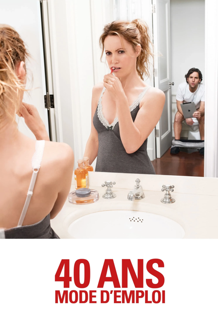 40 ans: mode d'emploi