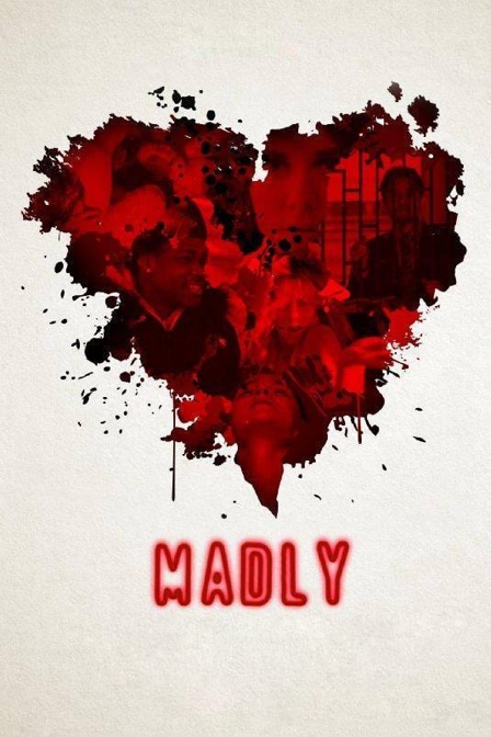 madly