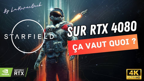 Gameplay Starfield en 4K Ultra sur PC avec RTX 4080 ! Bench & Gamplay
