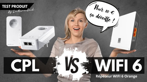WIFI 6 vs CPL : Test du récepteur Wifi 6 Orange à 10€, ça décoiffe !