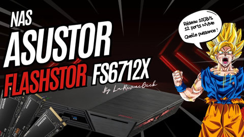 Grand Test du NAS Asustor FS6712X : 12 slots NVMe, Port 10Gb/s ! S'agit t'il du meilleur NAS 2024 ?