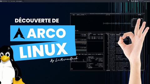Découverte de Arco Linux : la distribution Linux ultra personnalisable...même un peu trop !