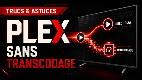 Empêcher Plex de transcoder une vidéo compatible avec votre lecteur