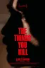 The Things You Kill